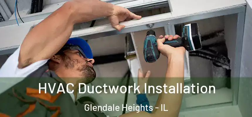  HVAC Ductwork Installation Glendale Heights - IL