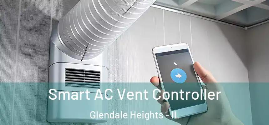  Smart AC Vent Controller Glendale Heights - IL